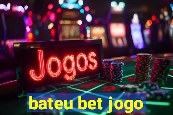 bateu bet jogo